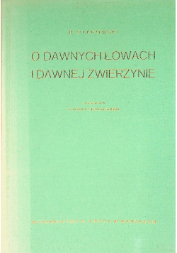 O dawnych łowach i dawnej zwierzynie