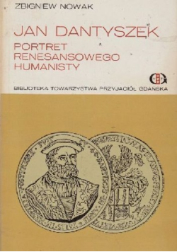 Jan Dantyszek Portret renesansowego humanisty