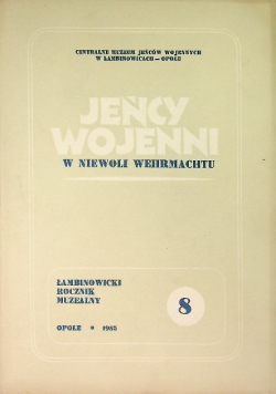 Jeńcy wojenni w niewoli Wehrmachtu Tom 8