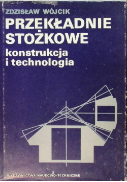 Przekładnie stożkowe Konstrukcja i technologia