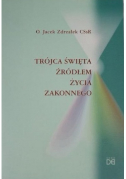 Trójca Święta źródłem życia zakonnego
