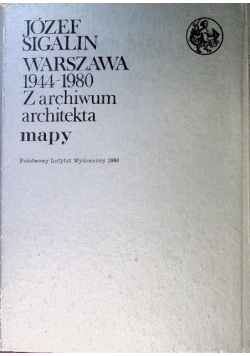 Warszawa 1944 - 1980  Z archiwum architekta  Mapy