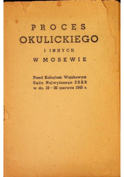 Proces Okulickiego I Innych W Moskwie 1945 r.