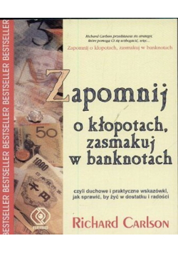 Zapomnij o kłopotach zasmakuj w banknotach