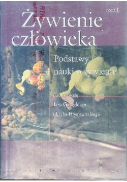 Żywienie człowieka Tom 1 Podstawy nauki o żywieniu