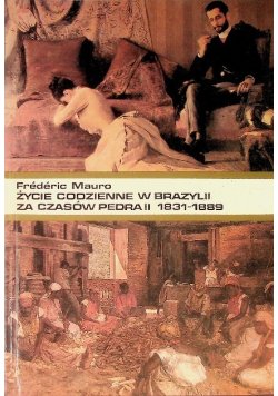 Życie codzienne w Brazylii za czasów Pedra II 1831 - 1889
