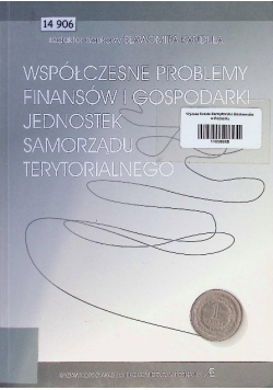 Współczesne problemy finansów i gospodarki jednostek samorządu terytorialnego