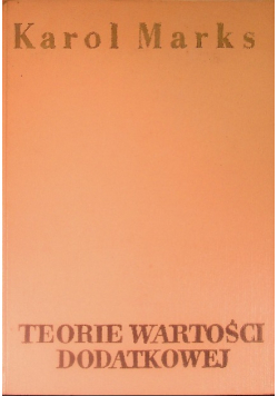 Teorie wartości dodatkowej Tom 4 Kapitał Część 3