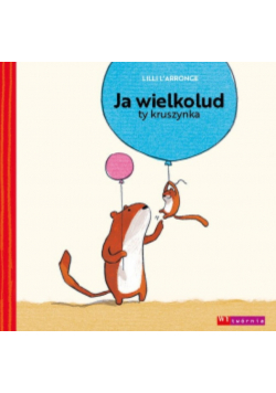 Ja wielkolud ty kruszynka