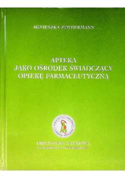 Apteka jako ośrodek świadczący opiekę farmaceutyczną