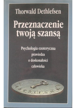Przeznaczenie twoją szansą