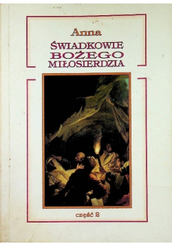 Świadkowie Bożego Miłosierdzia Część 2