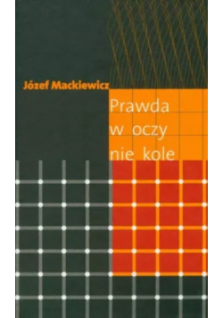 Prawda w oczy nie kole