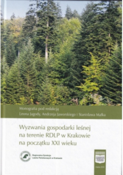 Wyzwani gospodarki lesnej na terenie DRLP w Krakowie na początku XXI wieku