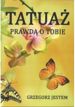 Tatuaż prawdą o Tobie