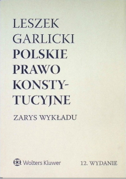 Polskie prawo konstytucyjne. Zarys wykładu