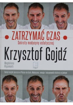 Zatrzymać czas Sekrety medycyny estetycznej