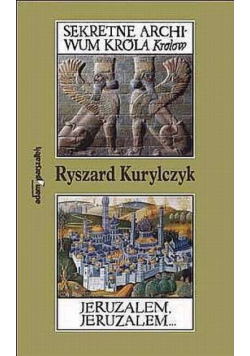 Sekretne archiwum Króla Królów Jeruzalem, Jeruzalem