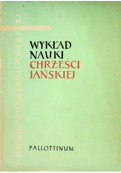 Wykład nauki chrześcijańskiej Dogmatyka