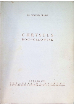 Chrystus Bóg - Człowiek