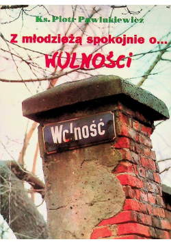 Z młodzieżą spokojnie o wolności