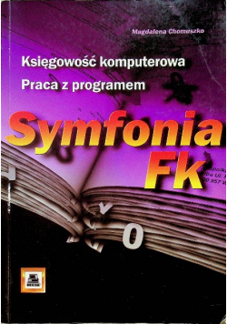 Księgowość komputerowa Praca z programem Symfonia FK