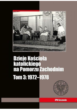 Dzieje Kościoła katolickiego na Pomorzu Zach. T.3