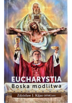Eucharystia. Boska modlitwa