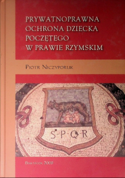 Prywatnoprawna ochrona dziecka poczętego w prawie rzymskim