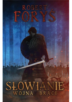 Słowianie. Wojna braci