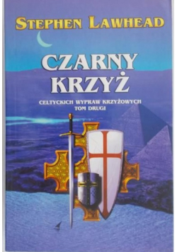 Czarny krzyż. Celtyckich wypraw krzyżowych Tom II