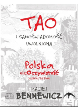 Tao i samoświadomość uwolniona Polska nieoczywistość współczesna
