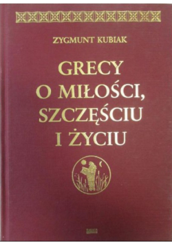 Grecy o miłości, szczęściu i życiu