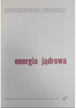 Encyklopedia techniki  Energia jądrowa