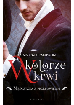 W kolorze krwi Tom 1 Mężczyzna z przepowiedni