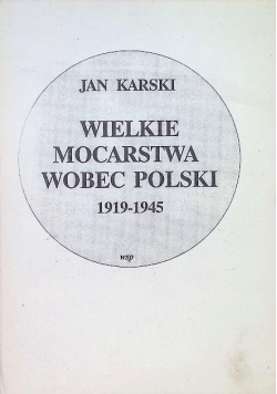 Wielkie mocarstwa wobec Polski 1919 - 1945