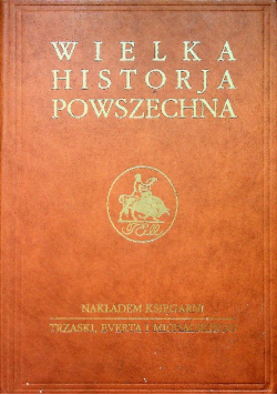 Wielka Historja Powszechna część Tom II Część 1