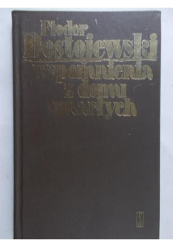 Dostojewski Fiodor -  Wspomnienia z domu umarłych
