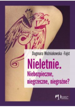 Nieletnie Niebezpieczne, niegrzeczne, niegroźne?