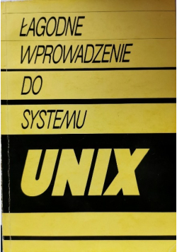 Łagodne wprowadzenie do systemu UNIX