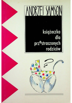 Książeczka dla przestraszonych rodziców