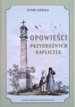 Opowieści przydrożnych kapliczek
