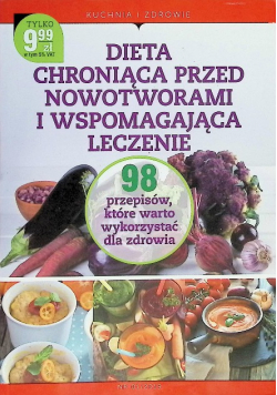 Dieta chroniąca przed nowotworami i wspomagajaca leczenie