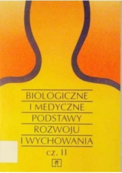 Biologiczne i medyczne podstawy rozwoju i wychowania Część II