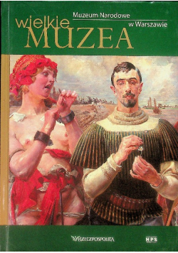 Wielkie Muzea Muzeum Narodowe w Warszawie