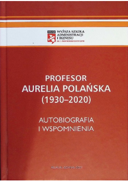 Profesor Aurelia Polańska : Autobiografia