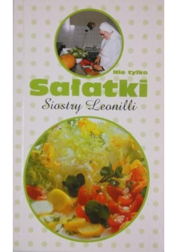 Nie tylko sałatki Siostry Leonilli