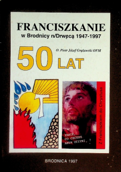 Franciszkanie w Brodnicy n Drwęcą 1947-1997