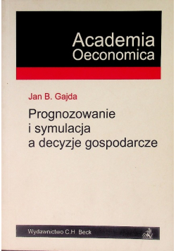Prognozowanie i symulacja a decyzje gospodarcze