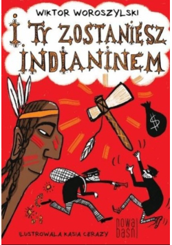 I ty zostaniesz indianinem